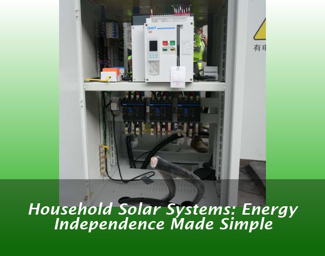 Household Solar Systems: Energy Independence Made Simple